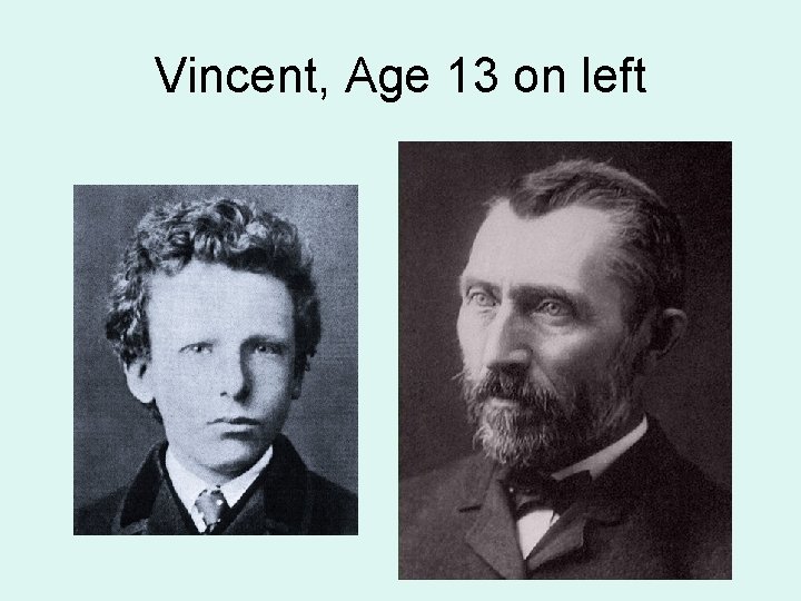 Vincent, Age 13 on left 