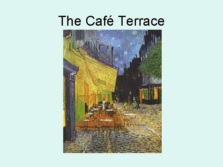 The Café Terrace 