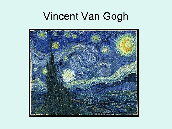 Vincent Van Gogh 