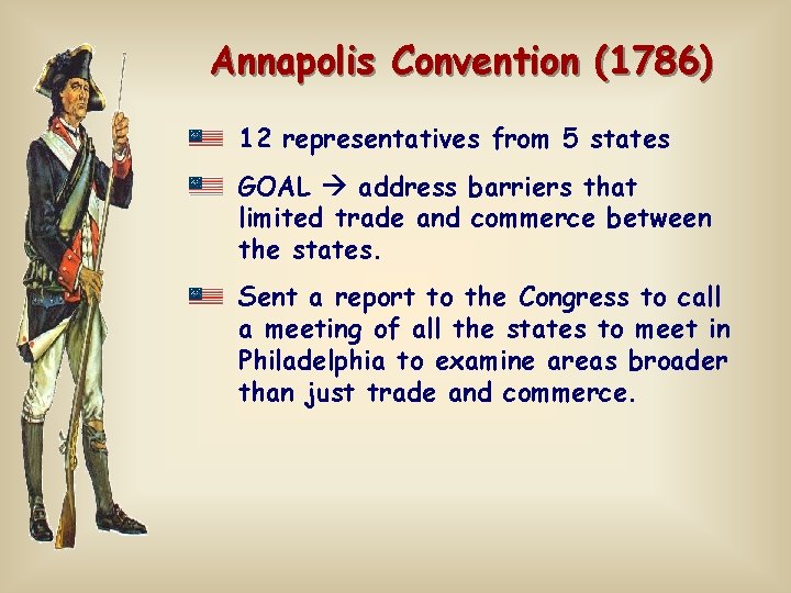 Annapolis Convention (1786) 12 representatives from 5 states GOAL address barriers that limited trade