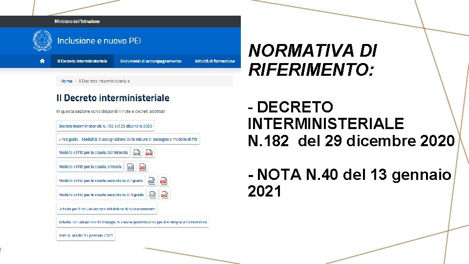 NORMATIVA DI RIFERIMENTO: - DECRETO INTERMINISTERIALE N. 182 del 29 dicembre 2020 - NOTA