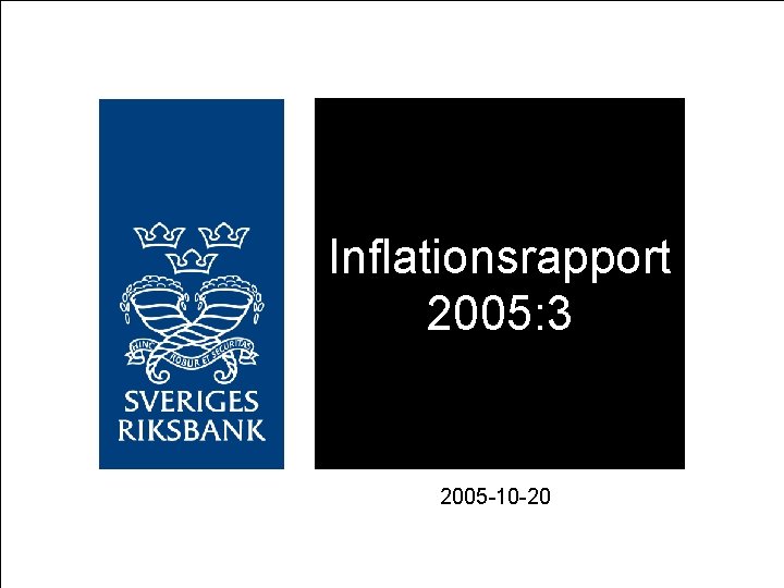 Inflationsrapport 2005: 3 2005 -10 -20 