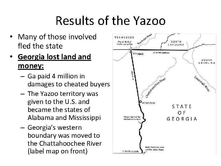 Results of the Yazoo • Many of those involved fled the state • Georgia