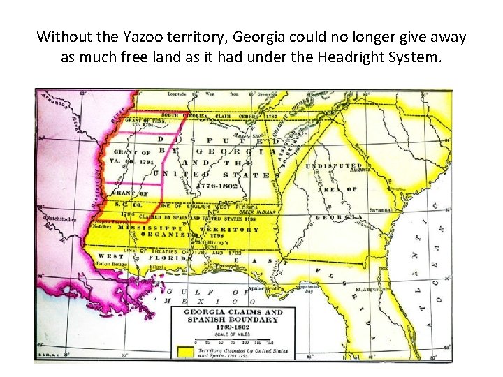 Without the Yazoo territory, Georgia could no longer give away as much free land