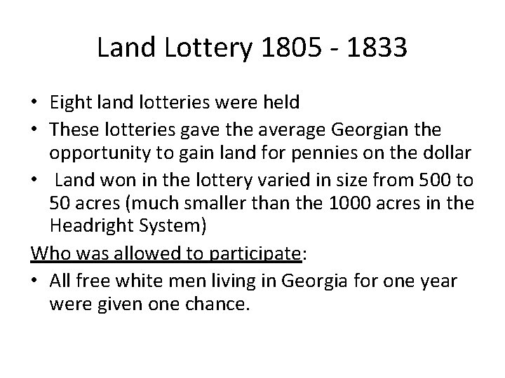 Land Lottery 1805 - 1833 • Eight land lotteries were held • These lotteries