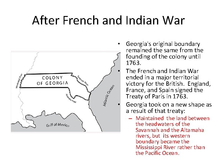 After French and Indian War • Georgia's original boundary remained the same from the