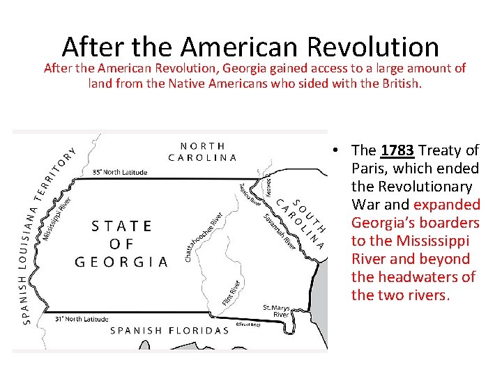After the American Revolution, Georgia gained access to a large amount of land from