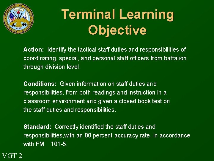 Terminal Learning Objective Action: Identify the tactical staff duties and responsibilities of coordinating, special,