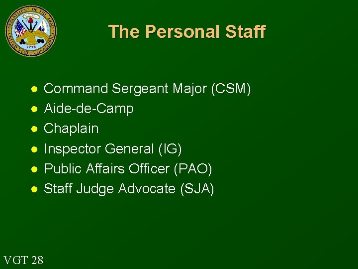 The Personal Staff l l l VGT 28 Command Sergeant Major (CSM) Aide-de-Camp Chaplain