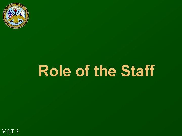 Role of the Staff VGT 3 