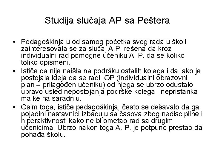 Studija slučaja AP sa Peštera • Pedagoškinja u od samog početka svog rada u