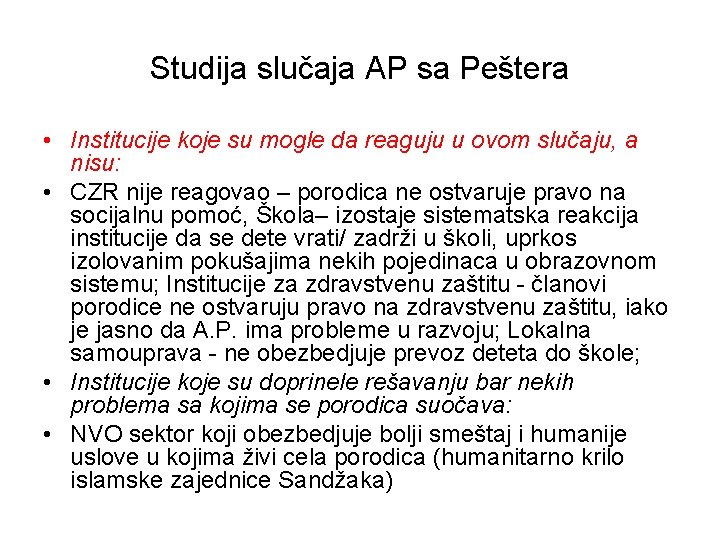 Studija slučaja AP sa Peštera • Institucije koje su mogle da reaguju u ovom