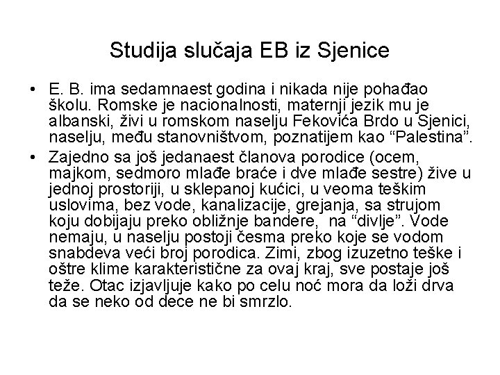 Studija slučaja EB iz Sjenice • E. B. ima sedamnaest godina i nikada nije