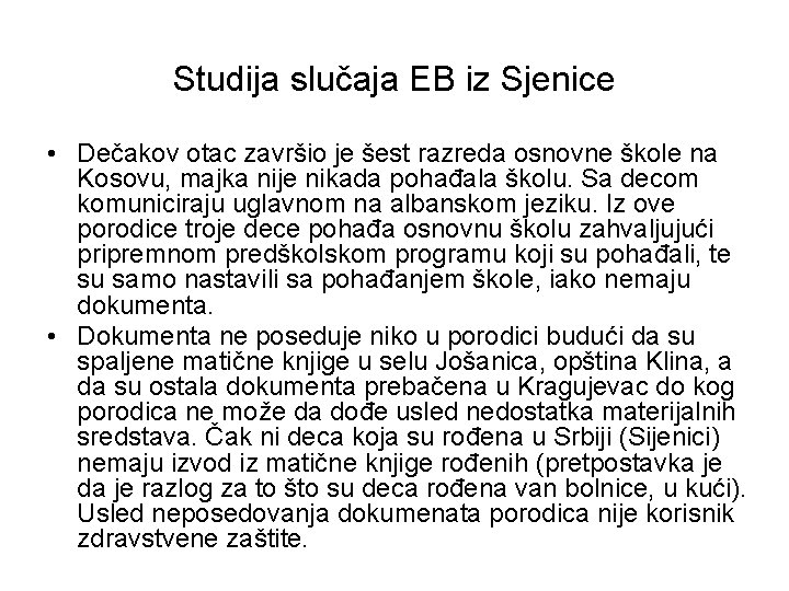 Studija slučaja EB iz Sjenice • Dečakov otac završio je šest razreda osnovne škole