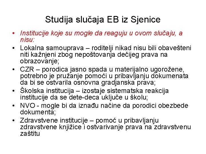 Studija slučaja EB iz Sjenice • Institucije koje su mogle da reaguju u ovom