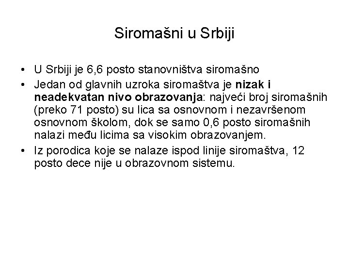 Siromašni u Srbiji • U Srbiji je 6, 6 posto stanovništva siromašno • Jedan