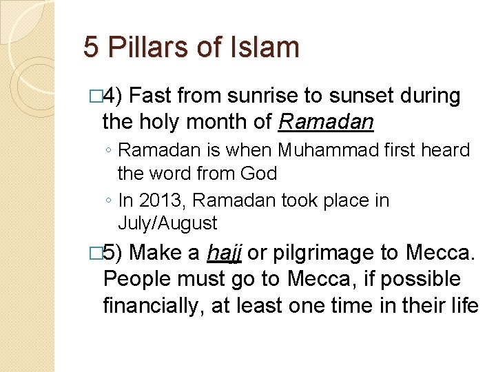5 Pillars of Islam � 4) Fast from sunrise to sunset during the holy