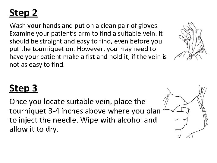 Step 2 Wash your hands and put on a clean pair of gloves. Examine