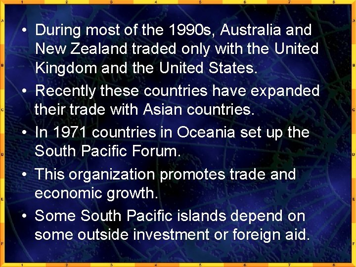  • During most of the 1990 s, Australia and New Zealand traded only