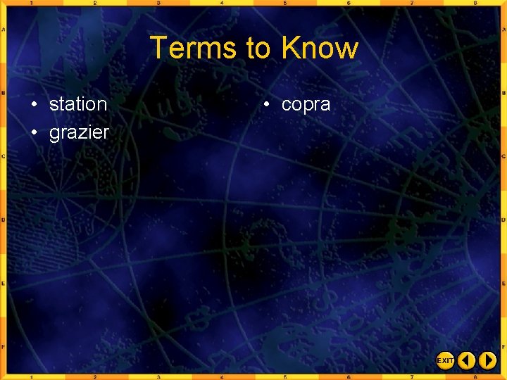 Terms to Know • station • grazier • copra 