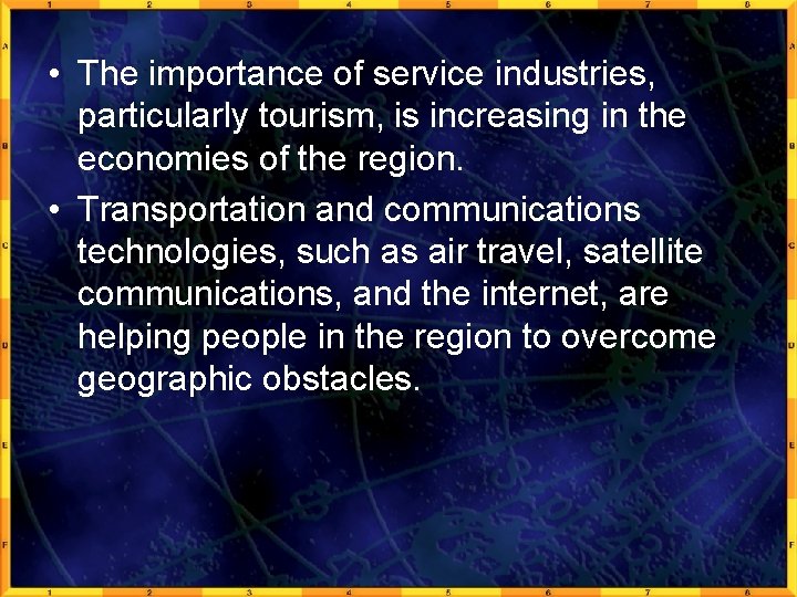  • The importance of service industries, particularly tourism, is increasing in the economies