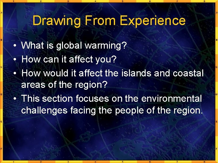 Drawing From Experience • What is global warming? • How can it affect you?