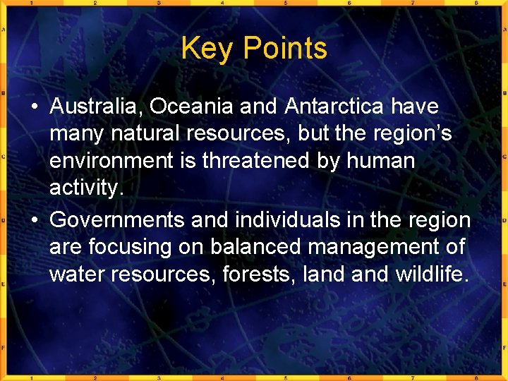 Key Points • Australia, Oceania and Antarctica have many natural resources, but the region’s