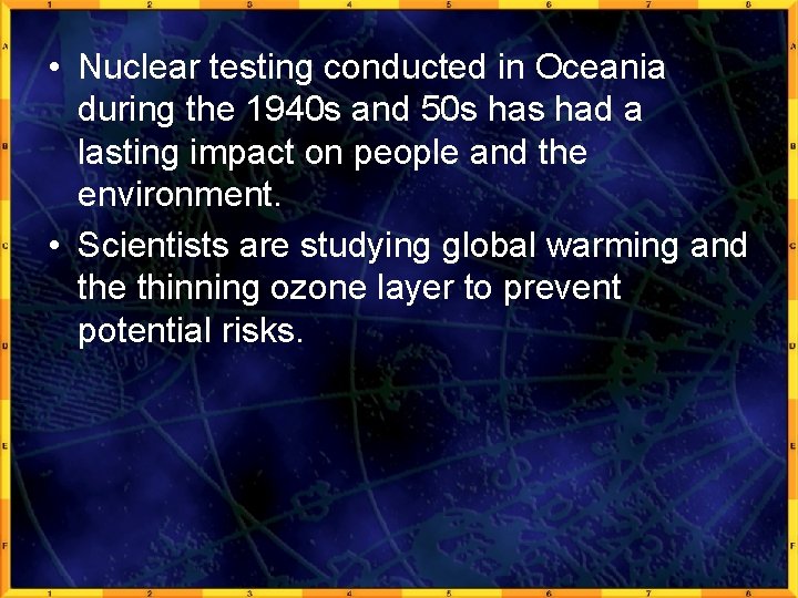  • Nuclear testing conducted in Oceania during the 1940 s and 50 s