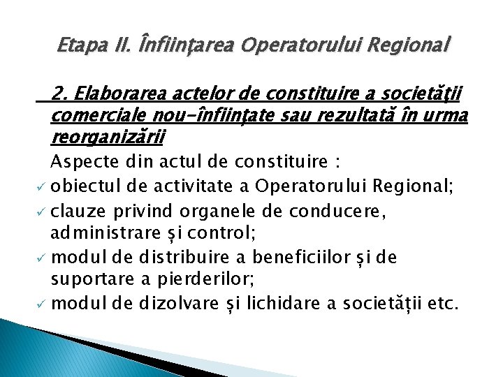 Etapa II. Înființarea Operatorului Regional 2. Elaborarea actelor de constituire a societăţii comerciale nou-înființate