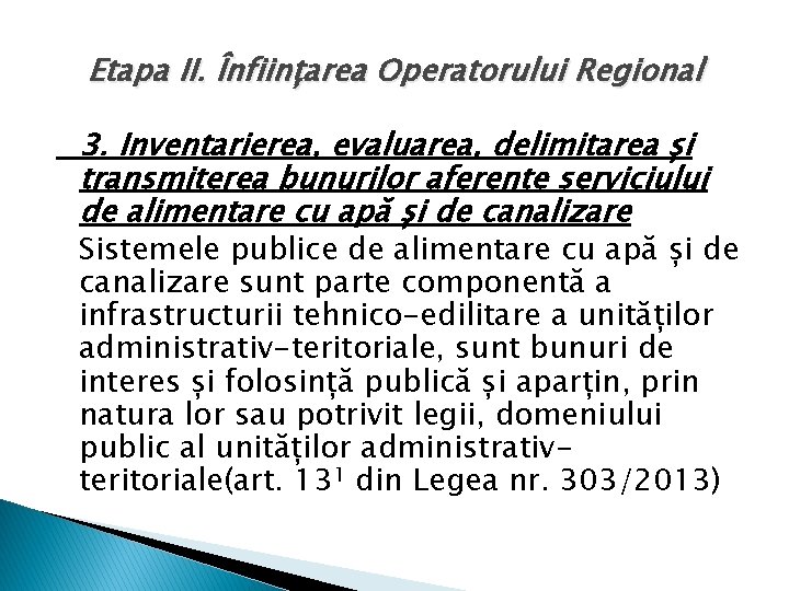 Etapa II. Înființarea Operatorului Regional 3. Inventarierea, evaluarea, delimitarea și transmiterea bunurilor aferente serviciului