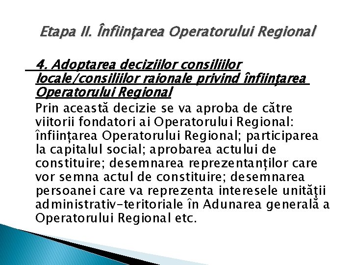 Etapa II. Înființarea Operatorului Regional 4. Adoptarea deciziilor consiliilor locale/consiliilor raionale privind înființarea Operatorului