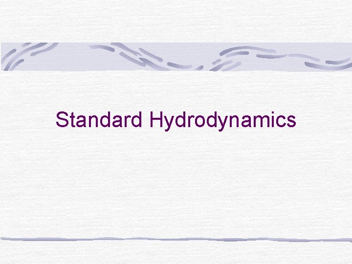 Standard Hydrodynamics 