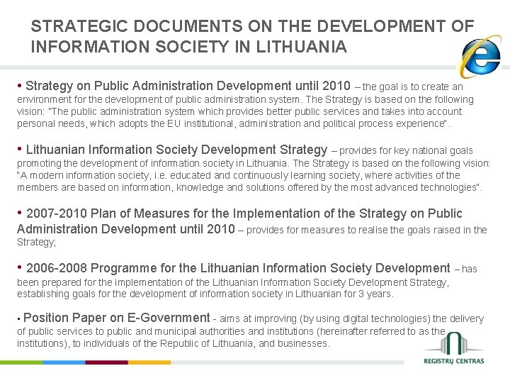 STRATEGIC DOCUMENTS ON THE DEVELOPMENT OF INFORMATION SOCIETY IN LITHUANIA • Strategy on Public