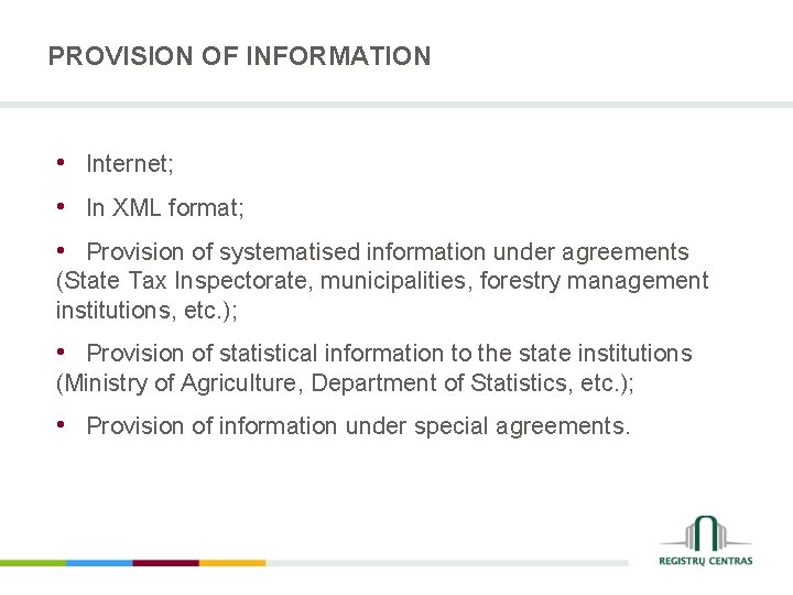 PROVISION OF INFORMATION • Internet; • In XML format; • Provision of systematised information