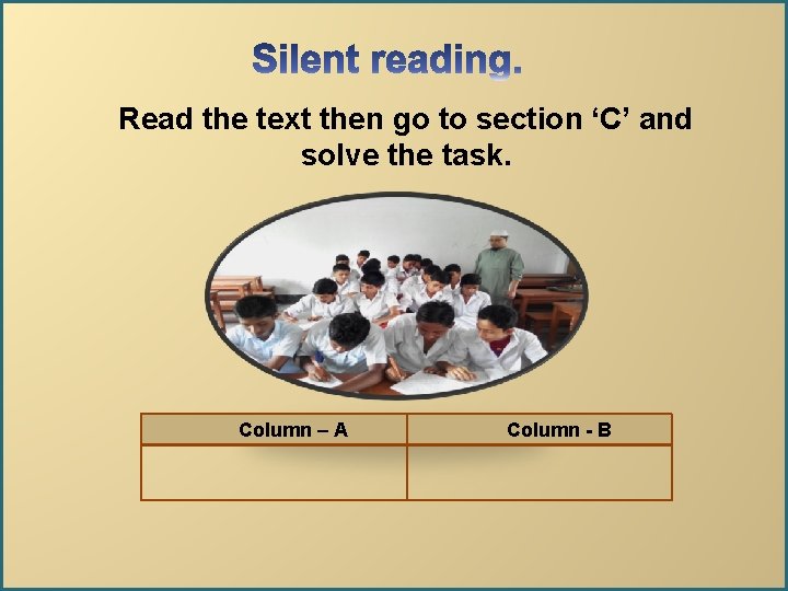 Read the text then go to section ‘C’ and solve the task. Column –