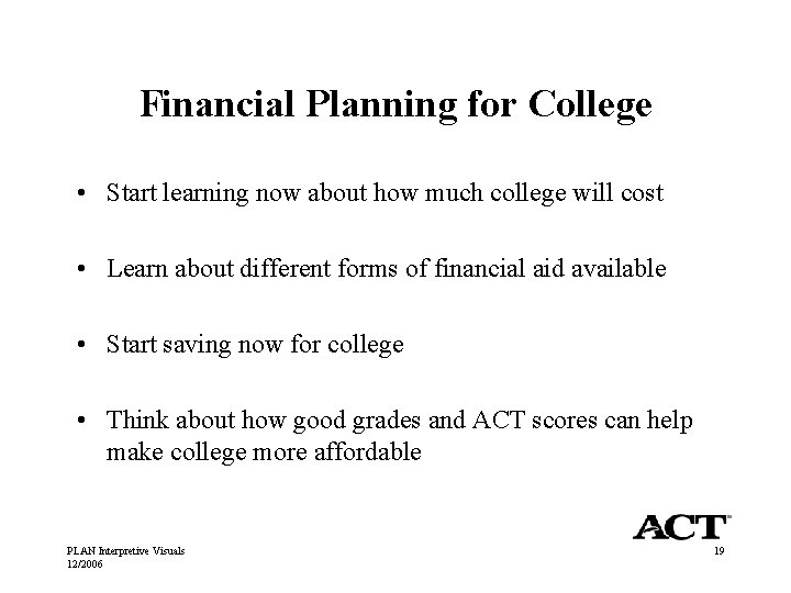 Financial Planning for College • Start learning now about how much college will cost