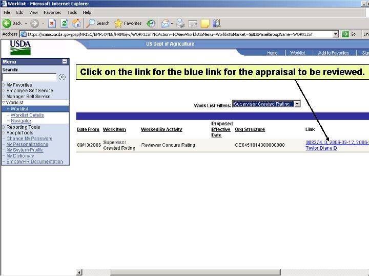Click on the link for the blue link for the appraisal to be reviewed.