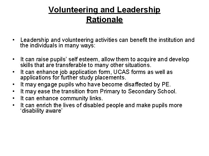 Volunteering and Leadership Rationale • Leadership and volunteering activities can benefit the institution and