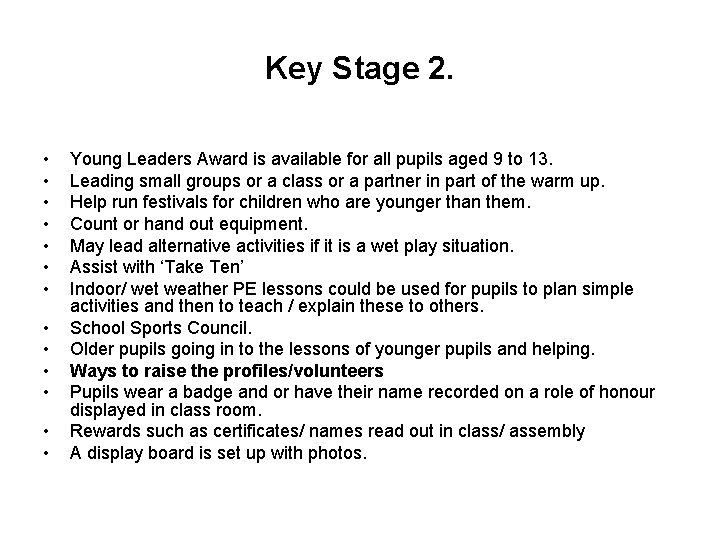 Key Stage 2. • • • • Young Leaders Award is available for all