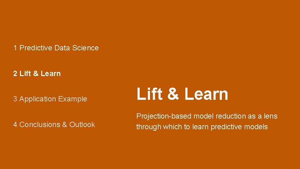 1 Predictive Data Science 2 Lift & Learn 3 Application Example Lift & Learn 1 Predictive Data Science 2 Lift & Learn 3 Application Example Lift & Learn