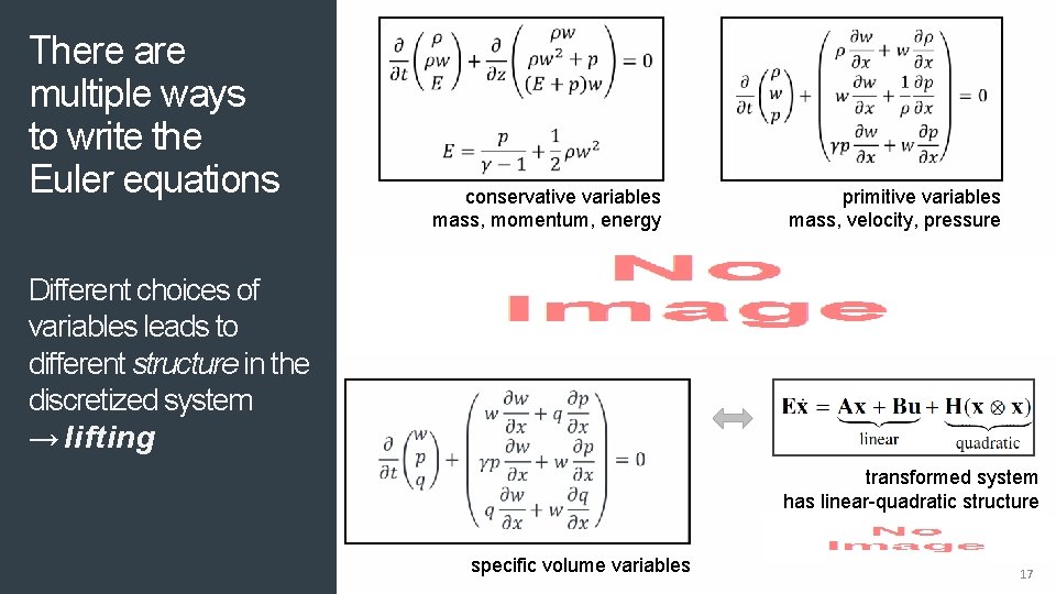 There are multiple ways to write the Euler equations conservative variables mass, momentum, energy There are multiple ways to write the Euler equations conservative variables mass, momentum, energy