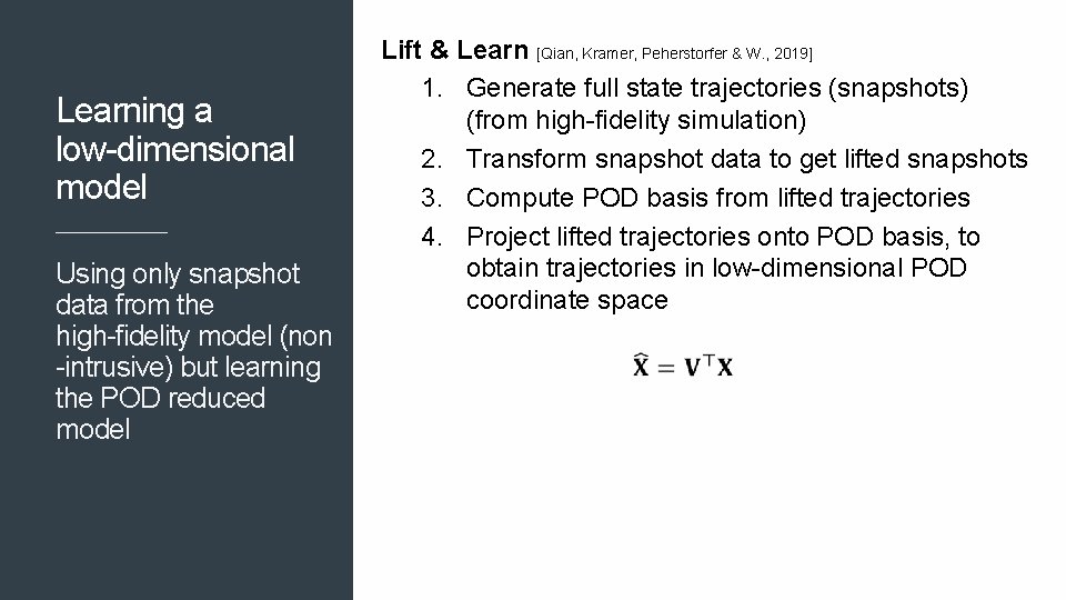 Learning a low-dimensional model Using only snapshot data from the high-fidelity model (non -intrusive) Learning a low-dimensional model Using only snapshot data from the high-fidelity model (non -intrusive)