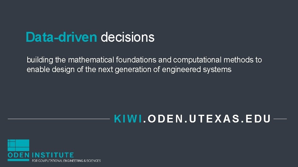 Data-driven decisions building the mathematical foundations and computational methods to enable design of the Data-driven decisions building the mathematical foundations and computational methods to enable design of the
