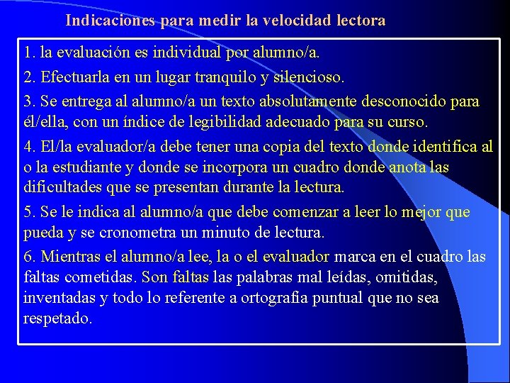 Indicaciones para medir la velocidad lectora 1. la evaluación es individual por alumno/a. 2.