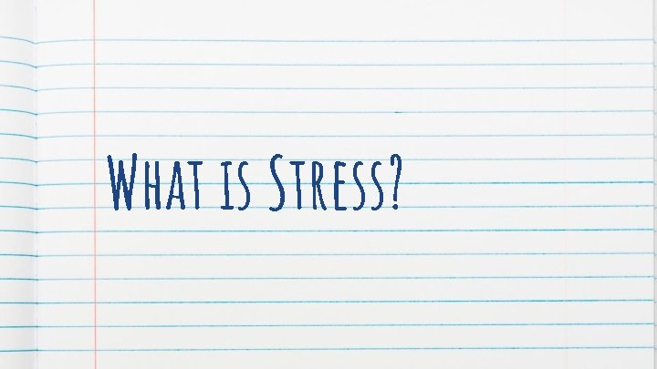 What is Stress? 