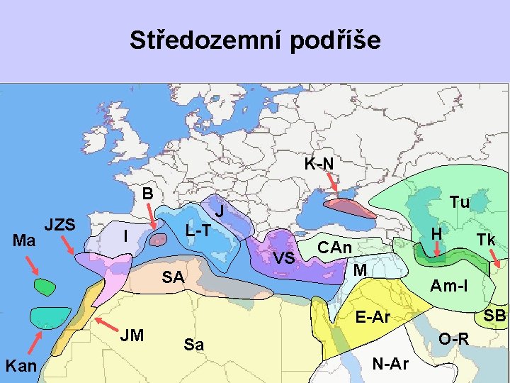 Středozemní podříše K-N B Ma JZS I L-T VS SA JM Kan Tu J