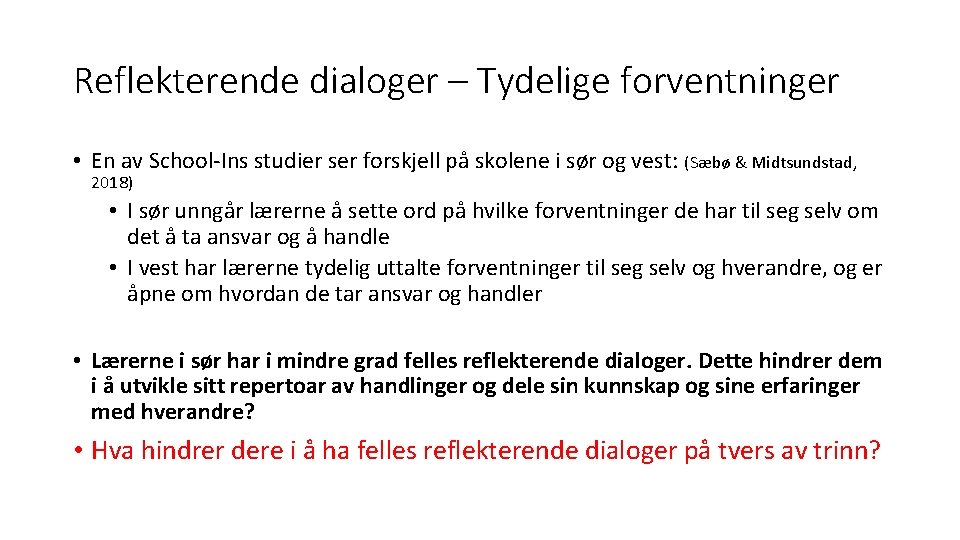 Reflekterende dialoger – Tydelige forventninger • En av School-Ins studier ser forskjell på skolene