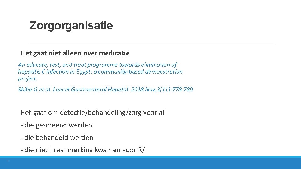 Zorgorganisatie Het gaat niet alleen over medicatie An educate, test, and treat programme towards