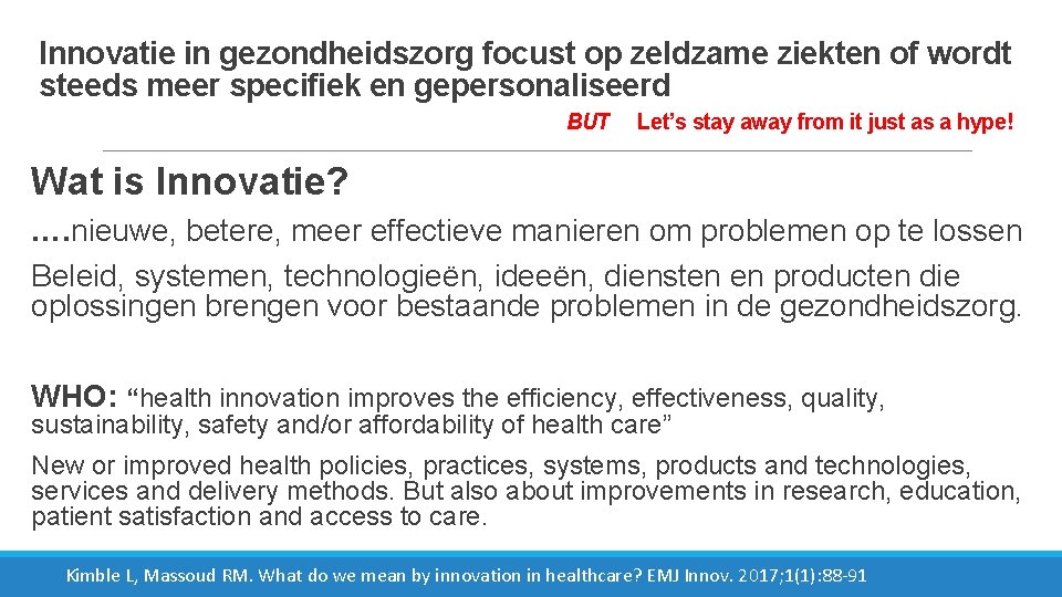 Innovatie in gezondheidszorg focust op zeldzame ziekten of wordt steeds meer specifiek en gepersonaliseerd