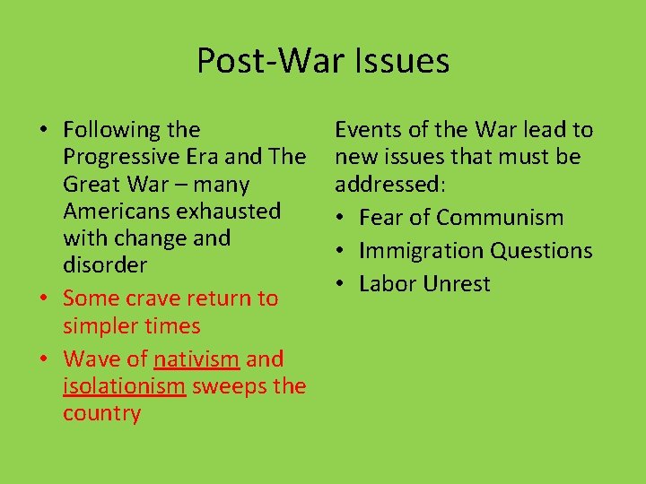 Post-War Issues • Following the Progressive Era and The Great War – many Americans